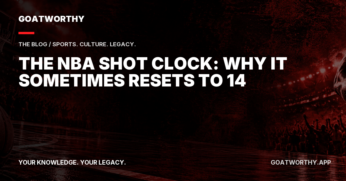 The NBA Shot Clock: Why It Sometimes Resets to 14